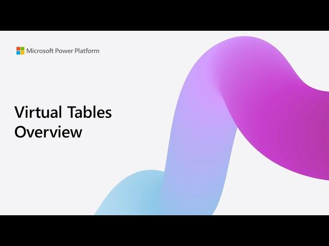 Virtual Tables Overview