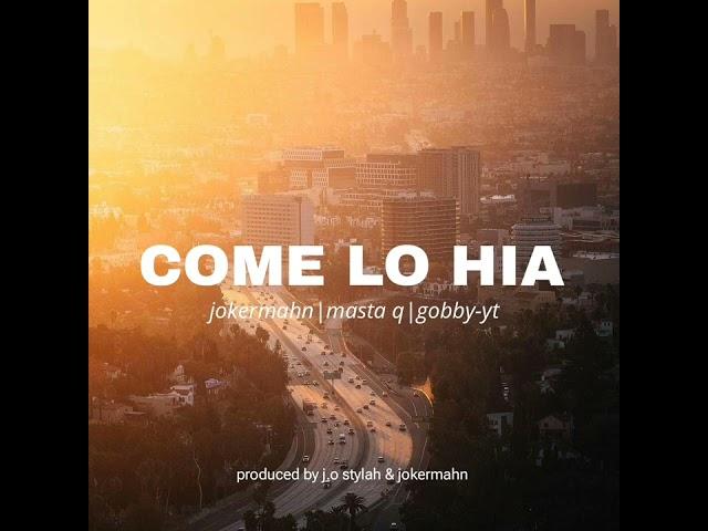 Masta Q feat Joker Mahn & Gobby YT-Come Lo Hia (2024)