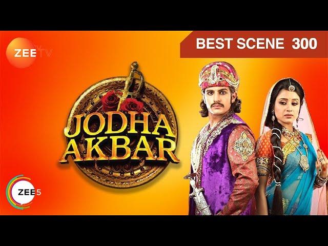 Jodha Akbar - Hindi TV Serial - Ep 300 - Best Scene - Rajat Tokas,Paridhi Sharma - Zee TV