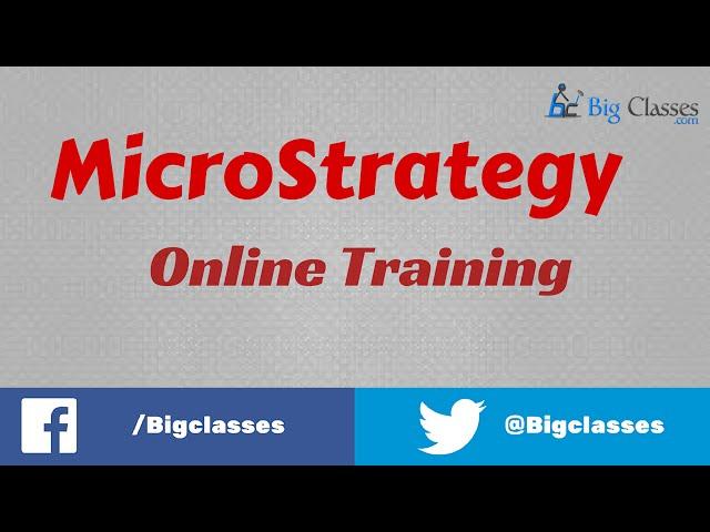 MicroStrategy Online Training - MicroStrategy Training Tutorials - Bigclasses