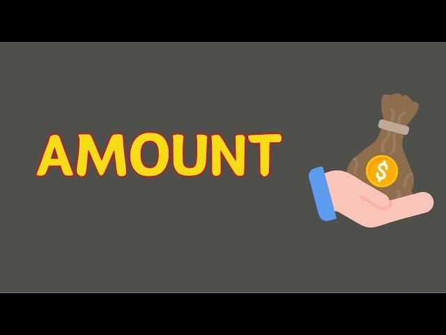 What Does AMOUNT Means || Meanings And Definitions With Example in ENGLISH