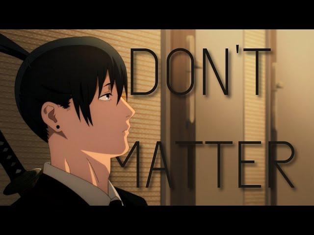 Aki Hayakawa | Don't Matter | Chainsaw Man [ AMV ]