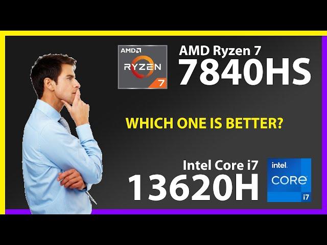 AMD Ryzen 7 7840HS vs INTEL Core i7 13620H Technical Comparison