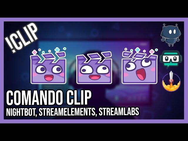 Comando clip en Twitch | !clip en Nightbot, StreamElements y Streamlabs