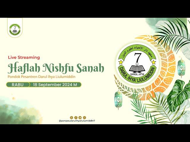 LIVE | Haflah Nishfu Sanah ke 22 - Ponpes Darul Ihya Liulumiddin. Rabu 18 September 2024M.
