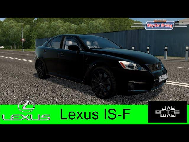  Lexus IS-F для City Car Driving #jayontheway