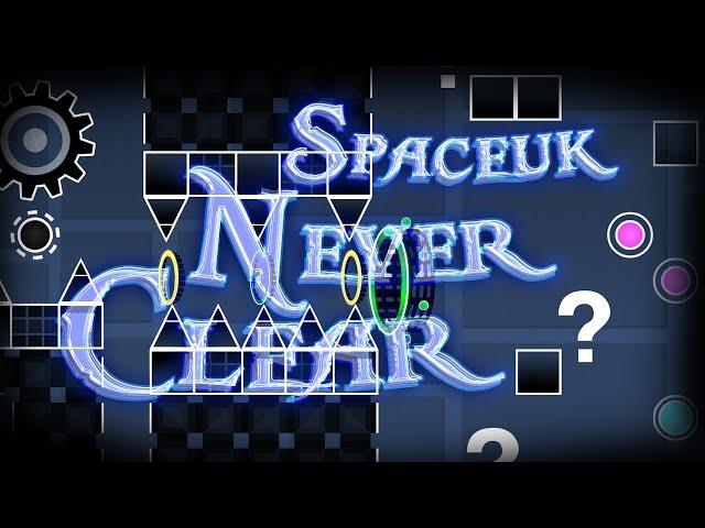 [Top 1] ''Spaceuk Never Clear'' // (Hardest Demon)