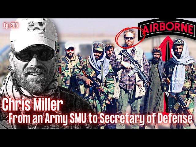 From an Army SMU to Secretary of Defense | Chris Miller | Ep. 205