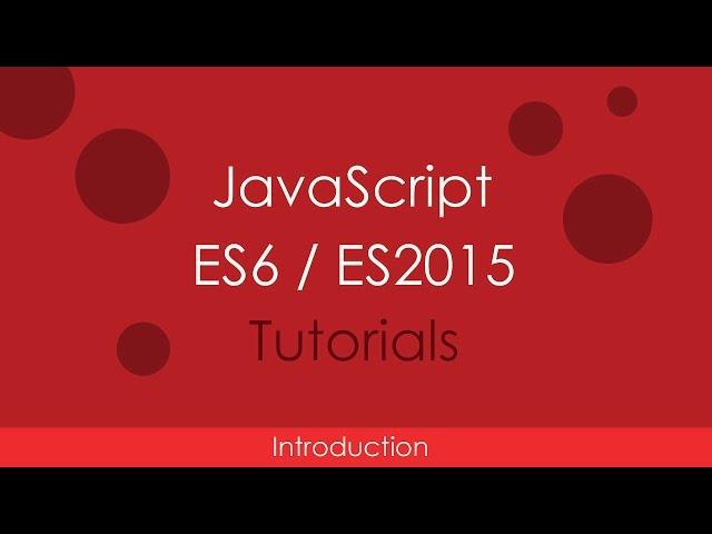 JavaScript ES6 / ES2015 - [01] Introduction