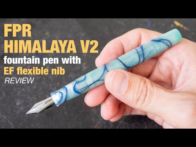 FPR Himalaya V2 fountain pen with EF flexible nib