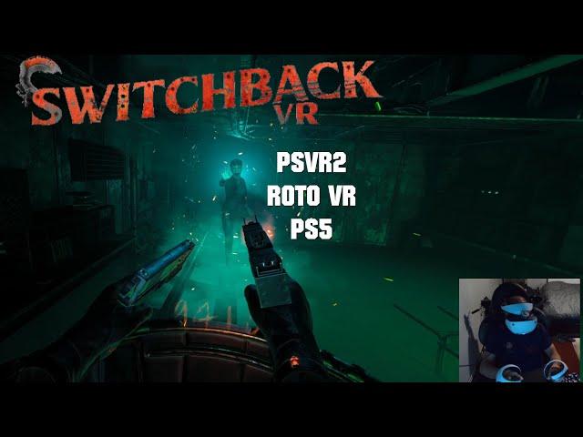 SWITCHBACK VR - PSVR2 - ROTO VR -PS5