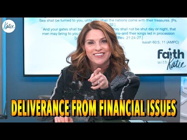 Deliverance From Financial Issues! // Katie Souza