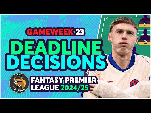 BENCH PALMER?  | MY FPL GAMEWEEK 23 FINAL DEADLINE DECISIONS | Fantasy Premier League Tips 2024/25