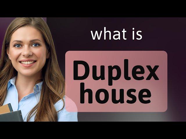 Understanding "Duplex House": A Guide for English Language Learners