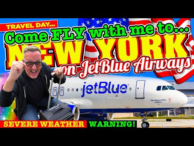 Come FLY with me to NEW YORK on JetBlue Airways - SEVERE WEATHER WARNING!