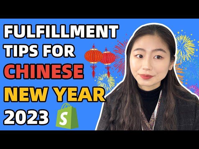 Shopify Dropshipping Fulfillment Tips For Chinese New Year 2023