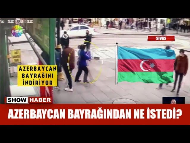 Azerbaycan bayrağından ne istedi?