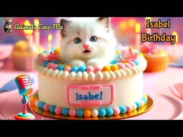 ISABEL HAPPY BIRTHDAY SONG WITH NAMES | Adorable Cute Cat 