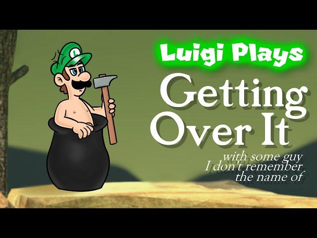 Luigi Plays: GETTING OVER ITTT