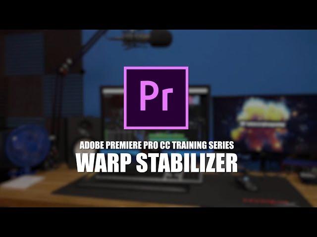 12 Premiere Pro CC Tutorial Series - Warp Stabilizer