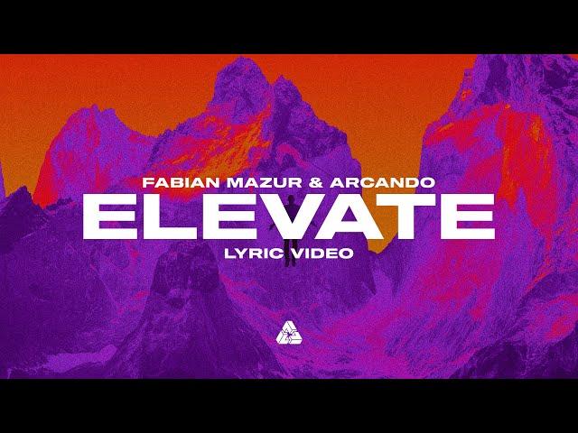 Fabian Mazur & Arcando - Elevate (Lyric Video)