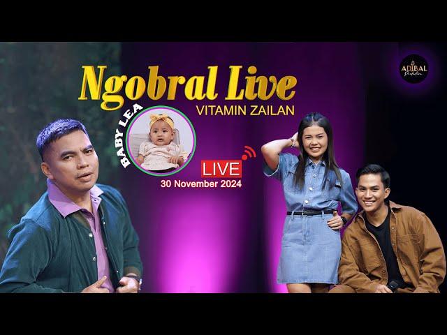 NGOBRAL LIVE ! Edisi "Vitamin Zailan" November 2024