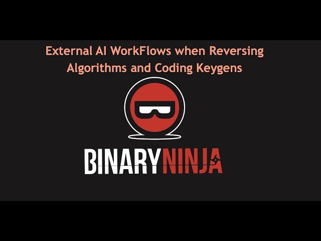 Learning Binary Ninja for Reverse Engineering - Integrating AI workflows to Reverse Engineer Keygens