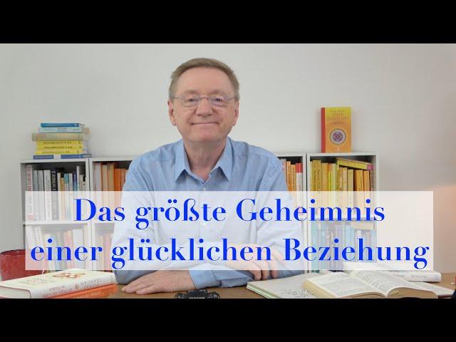 Das größte Geheimnis eine glücklichen Beziehung