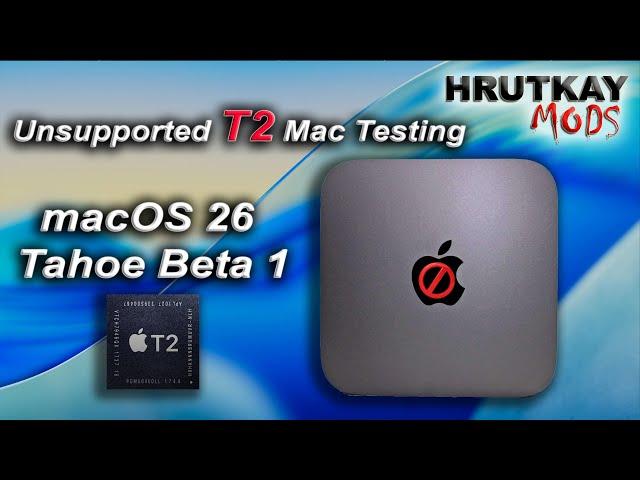 Unsupported T2 macOS 26 Tahoe Beta 1 Testing!