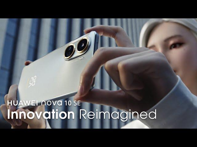 HUAWEI nova 10 SE – Innovation Reimagined