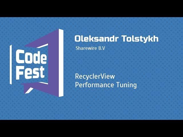 #Mobile Oleksandr Tolstykh — RecyclerView Performance Tuning