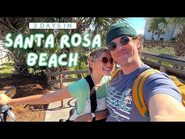 SANTA ROSA BEACH: 3 Days Relaxing & Exploring!