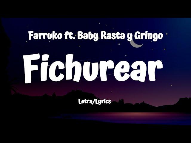 Farruko - Fichurear (Letra/Lyrics) ft. Baby Rasta y Gringo