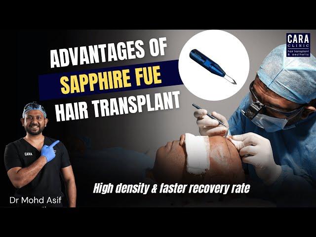 Benefits of Sapphire FUE & DHI Hair Transplant | Advantages of Sapphire Blade for Hair Transplant