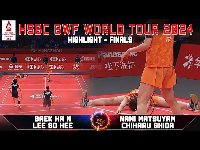 Finals|Baek Ha Na/Lee So Hee [Kor] Vs Nami Matsuyama/Chiharu Shida [Jpn]|Hsbc Word Tour Finals 2024