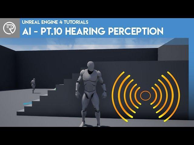 Unreal Engine 4 Tutorial - AI - Part 10 Hearing Perception