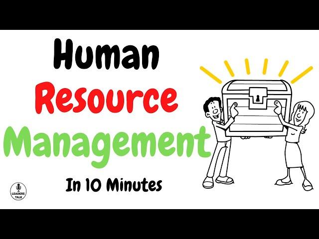 Human Resource Management (HRM) Explained in 10 minutes