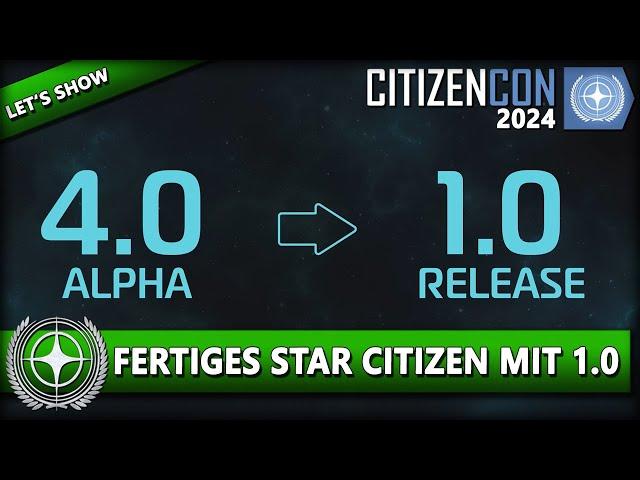 RELEASE 1.0 - SO WIRD STAR CITIZEN FERTIG | CITIZENCON 2024 ⭐ [Let's Show] Deutsch/German