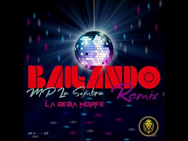 MP La Sombra + La Beba Morfe - Bailando (Remix)