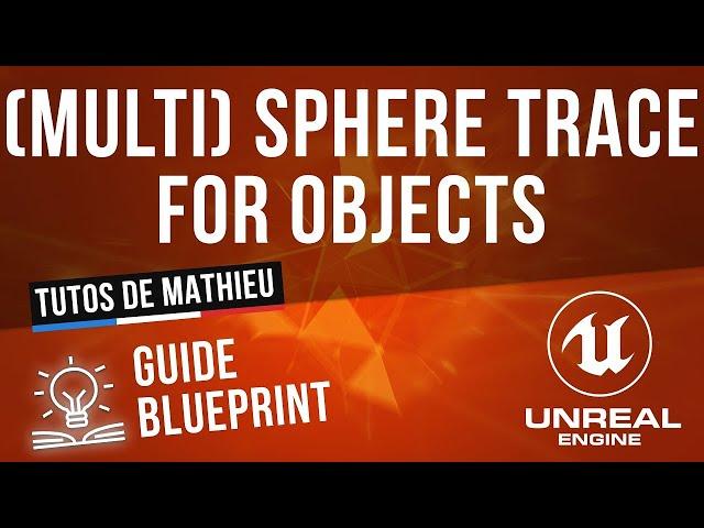 Sphere Trace et Multi Sphere Trace For Objects - Guide Blueprint Unreal Engine 4