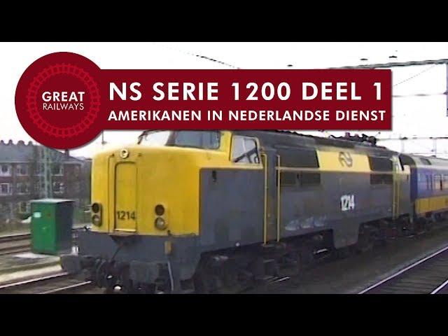 NS Serie 1200 Deel 1 - Amerikanen in Nederlandse dienst - Nederlands • Great Railways