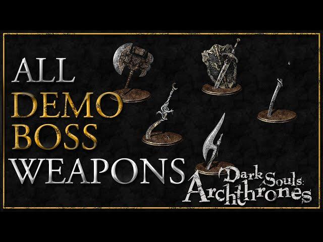 Dark Souls Archthrones all Demo Boss Weapons