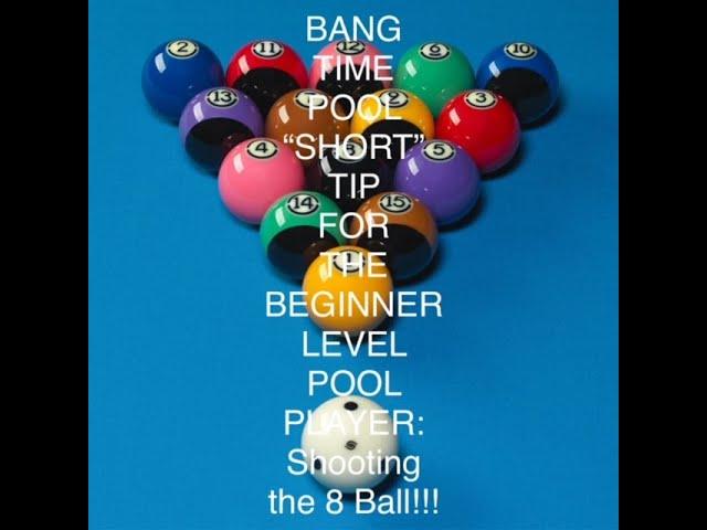 BANG TIME POOL “SHORT” TIP FOR THE BEGINNER LEVEL POOL PLAYER: Shooting the 8 Ball!!! #shorts