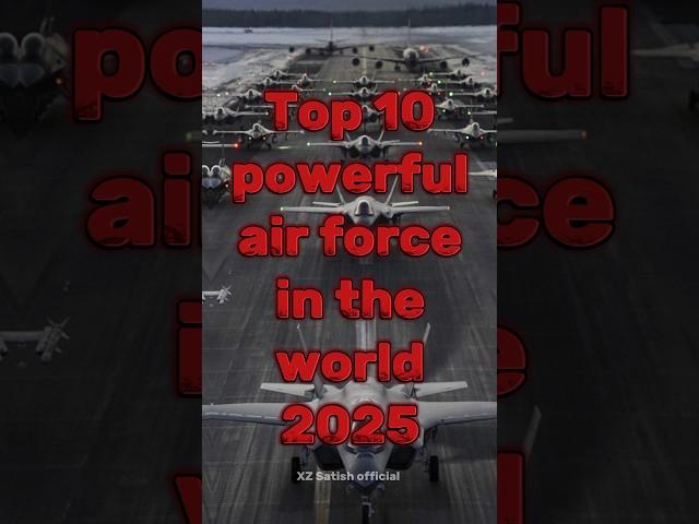 Top 10 powerful air force in the world 2025 #top10 #airforce #powerful #shortvideo #trendingshorts