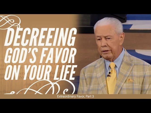 Decreeing God’s Favor on Your Life - Extraordinary  Favor, Part 3