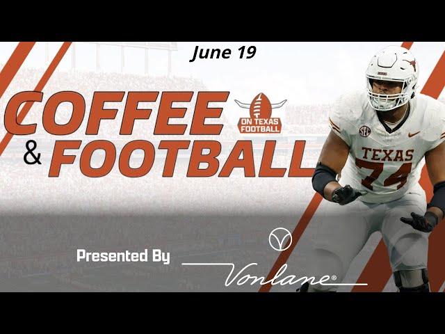 Coffee & Football - June 19 | College & Texas Football News | 2026 Recruiting Updates | Arch Manning