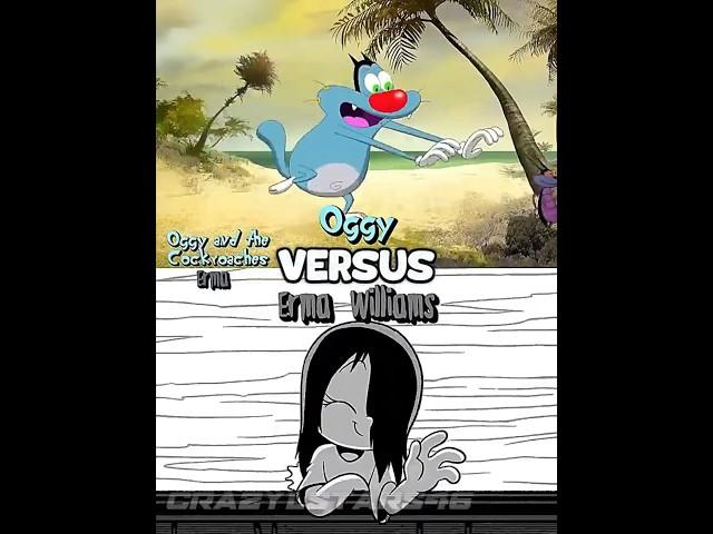 Oggy VS Erma Williams