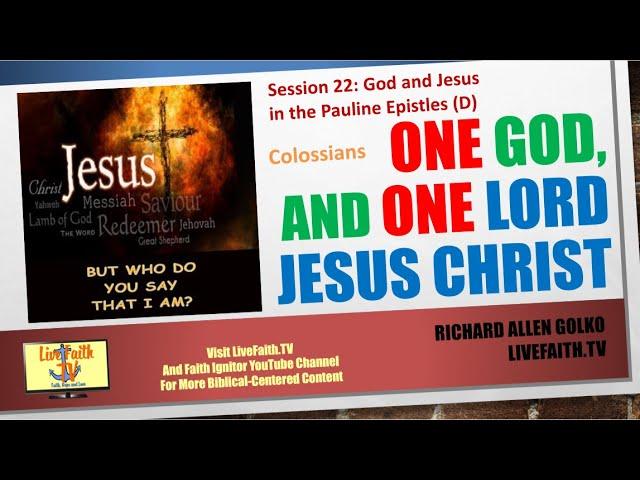 One God and One Lord Jesus Christ: Session 22: God and Jesus in the Paul's Epistles (D)