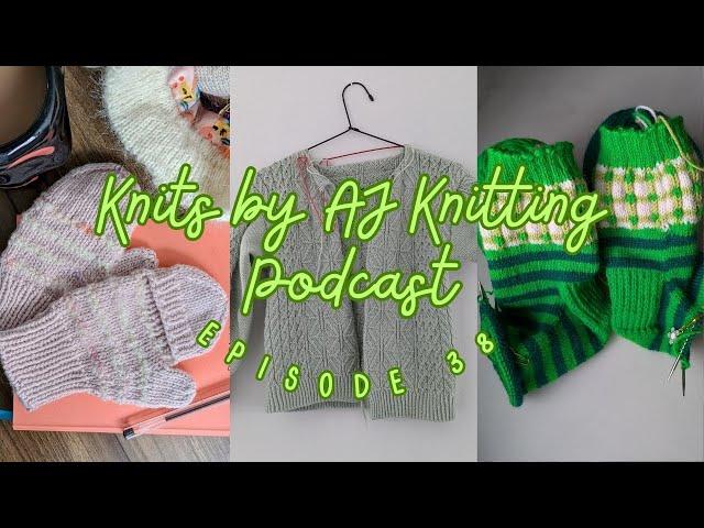 Clara's Playtime Mitts, Serkinet Cardigan progress and the Salty Days KAL | Ep.38 Knitting Podcast