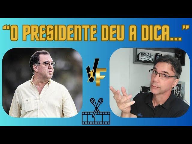 "O PRESIDENTE DO SANTOS ME DEU UMA DICA SOBRE O NOVO TÉCNICO" - CORTE